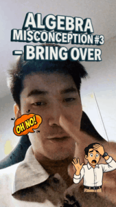 Algebra Misconception Series - Episode 3 (Bringing Over)